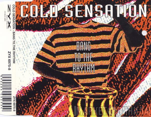  Cold Sensation  - Bang To The Rhythm