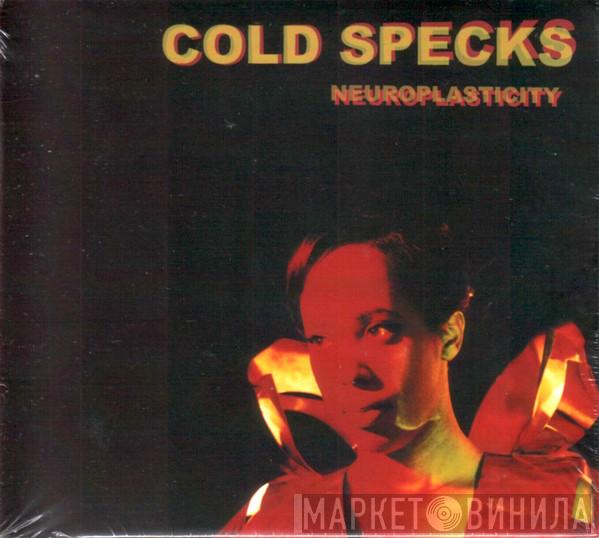 Cold Specks - Neuroplasticity
