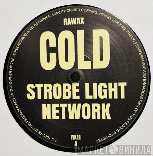 Cold - Strobe Light Network