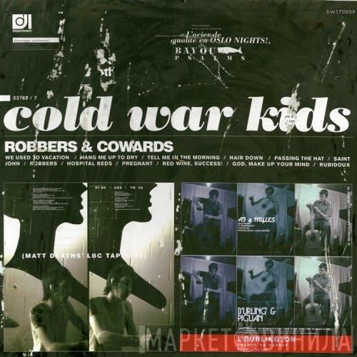  Cold War Kids  - Robbers & Cowards