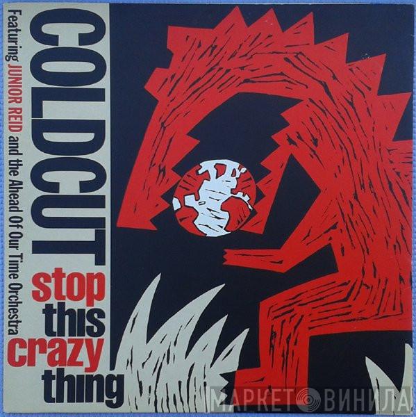 Coldcut, Junior Reid, Ahead Of Our Time Orchestra - Stop This Crazy Thing