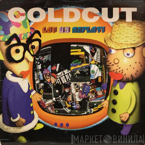 Coldcut - Let Us Replay!