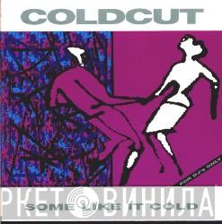 Coldcut - Some Like It Cold