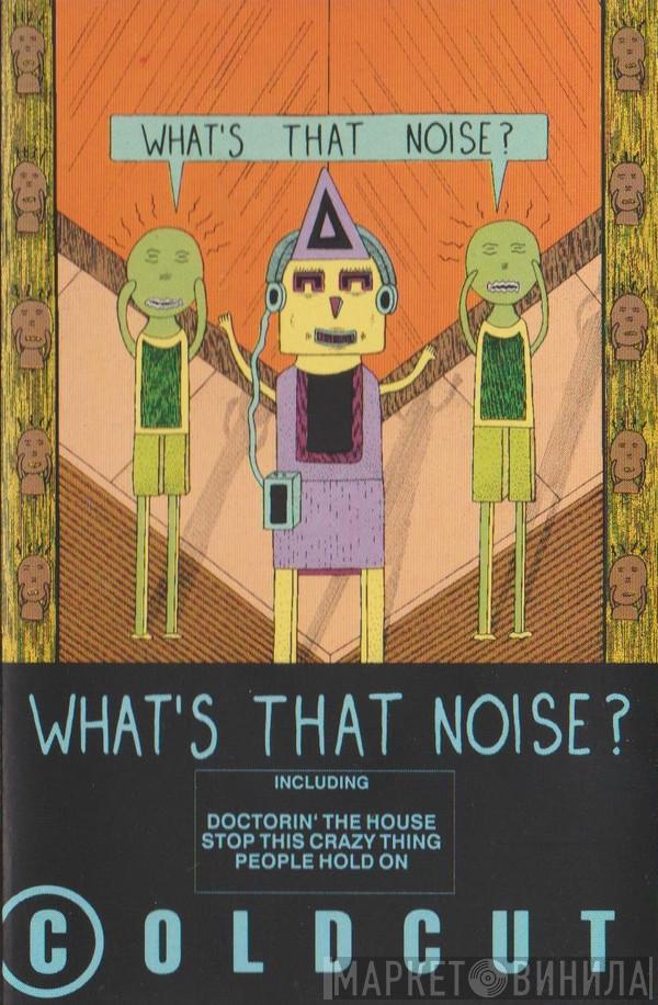  Coldcut  - What's That Noise?