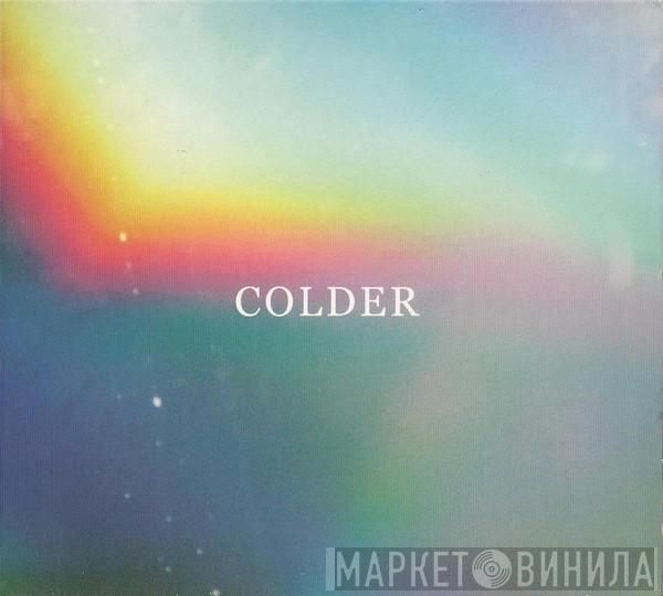 Colder - Again
