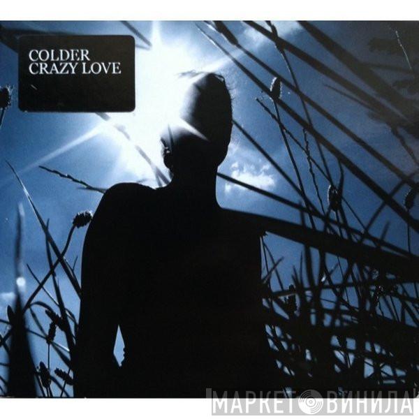  Colder  - Crazy Love