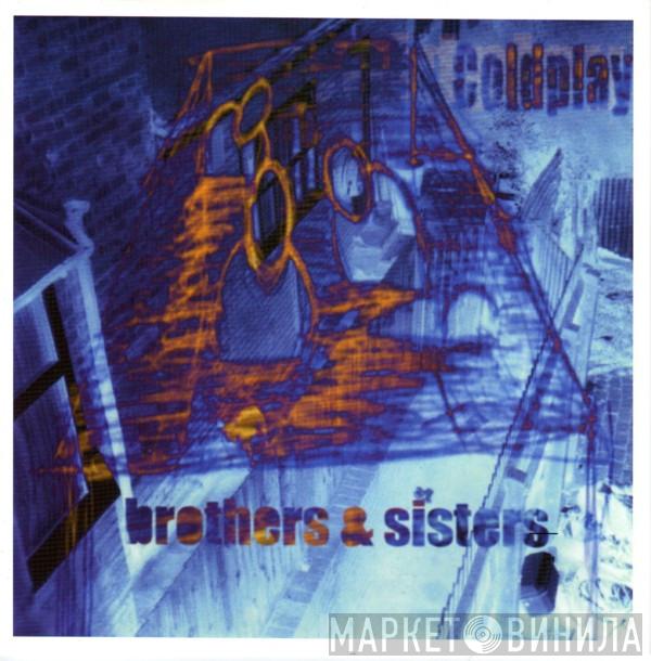  Coldplay  - Brothers & Sisters