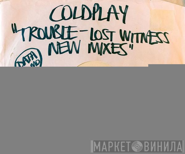  Coldplay  - Trouble (Lost Witness New Mixes)