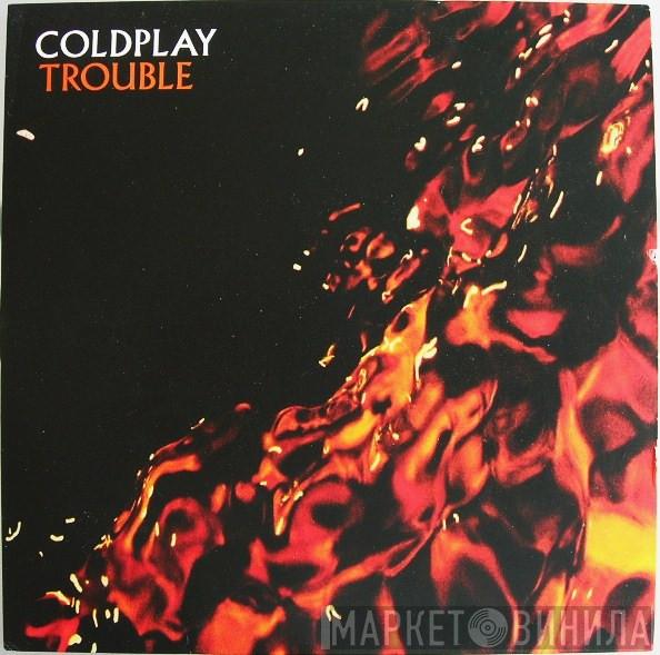  Coldplay  - Trouble