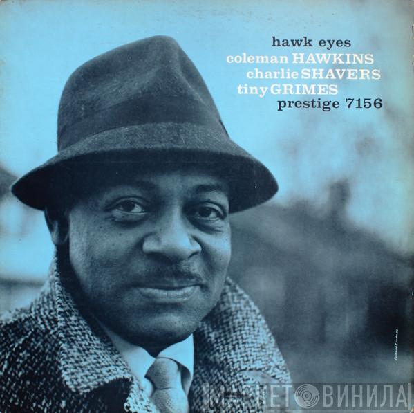 , Coleman Hawkins , Charlie Shavers  Tiny Grimes  - Hawk Eyes
