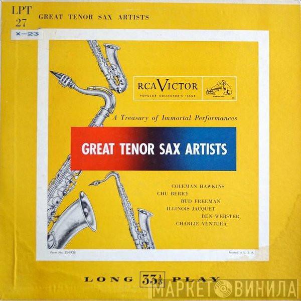 Coleman Hawkins, Leon "Chu" Berry, Bud Freeman, Illinois Jacquet, Ben Webster, Charlie Ventura - Great Tenor Sax Artists