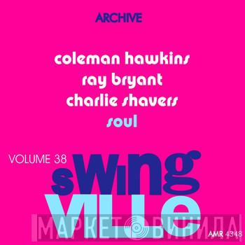 , Coleman Hawkins , Ray Bryant  Charlie Shavers  - Swingville Volume 38: Soul