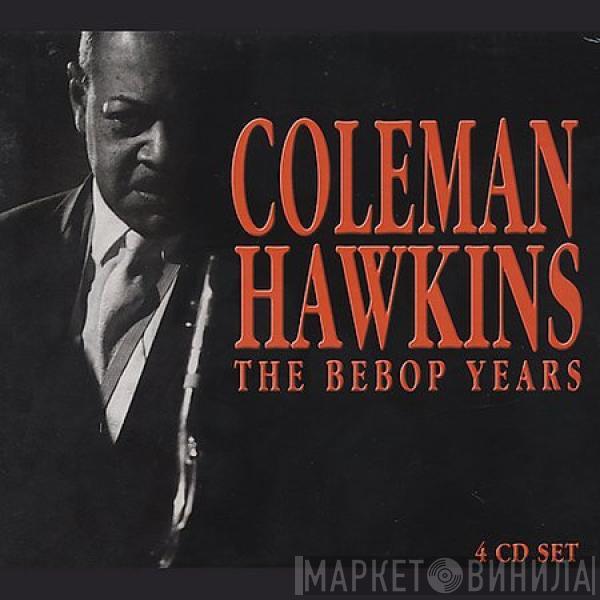 Coleman Hawkins - The Bebop Years