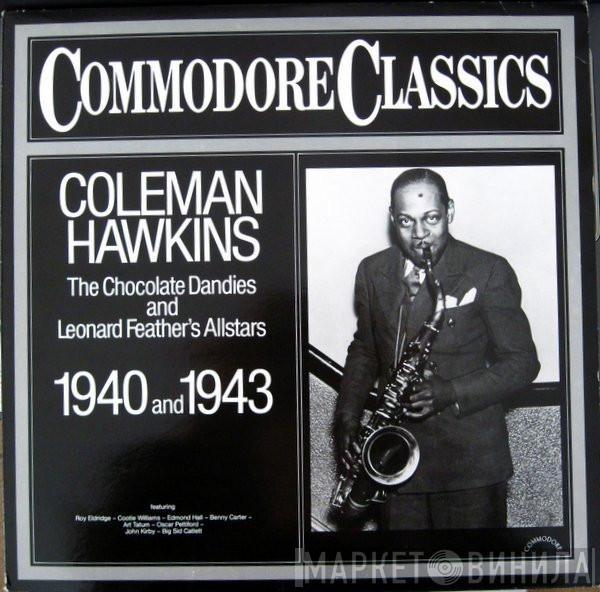 Coleman Hawkins, The Chocolate Dandies, Leonard Feather All Stars - The Chocolate Dandies And Leonard Feather's Allstars 1940 And 1943