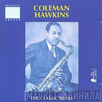 Coleman Hawkins - The Classic Years