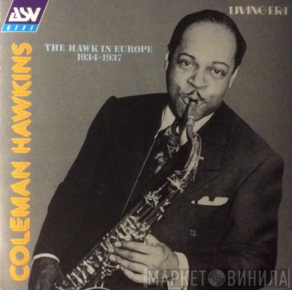  Coleman Hawkins  - The Hawk In Europe: 1934-1937