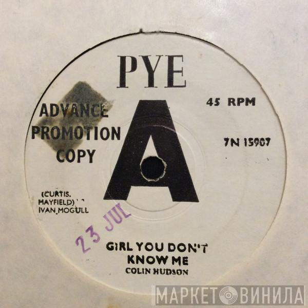 Colin Hudson  - Girl You Don't Know Me