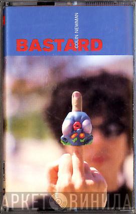  Colin Newman  - Bastard