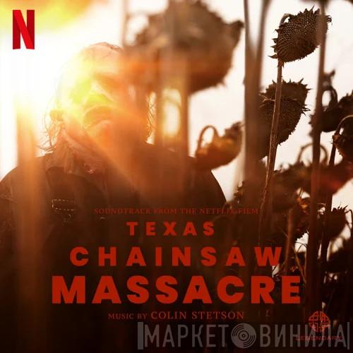  Colin Stetson  - Texas Chainsaw Massacre (Soundtrack From The Netflix Film)