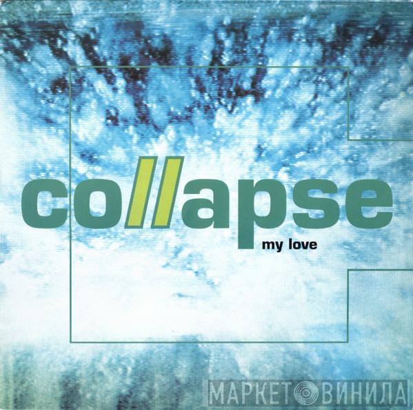 Collapse - My Love