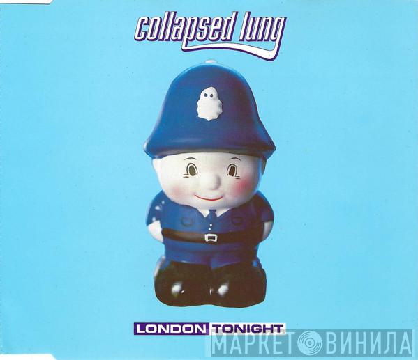 Collapsed Lung - London Tonight