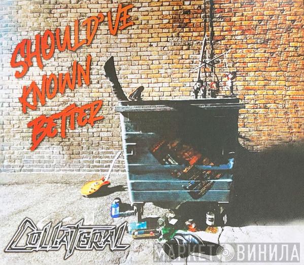 Collateral  - Should've Known Better