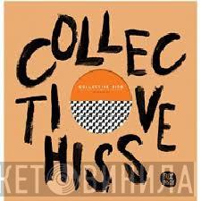  - Collective Hiss