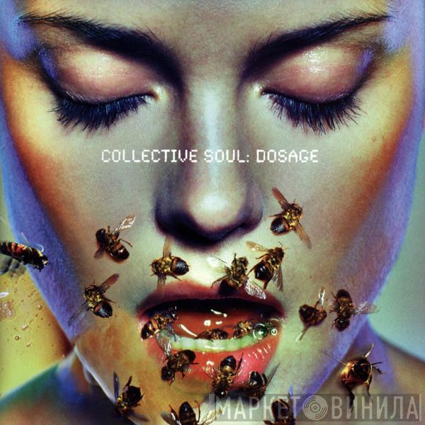  Collective Soul  - Dosage