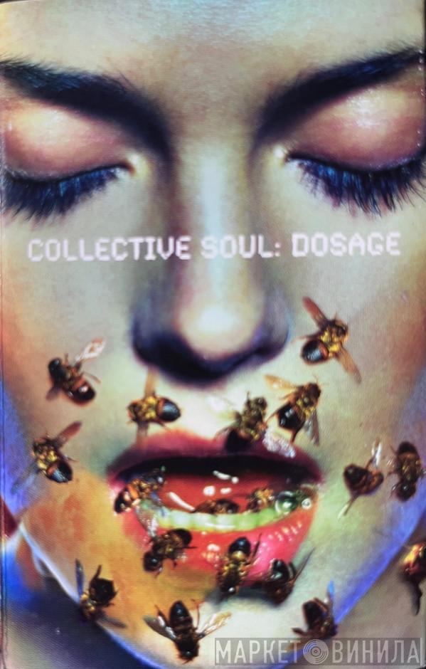  Collective Soul  - Dosage