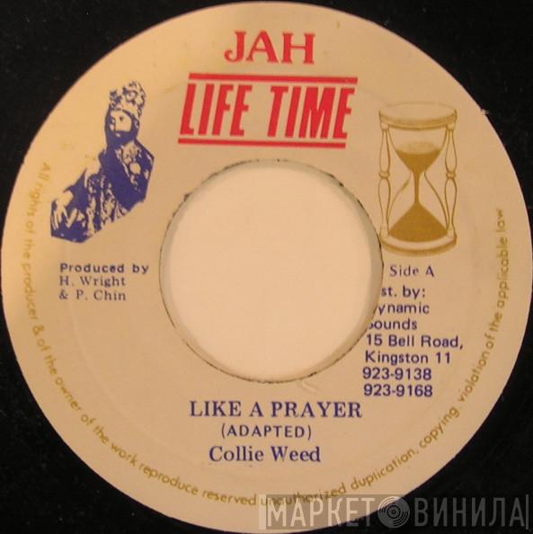Collie Weed - Like A Prayer