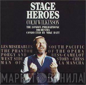 Colm Wilkinson, The London Philharmonic Orchestra, Mike Batt - Stage Heroes
