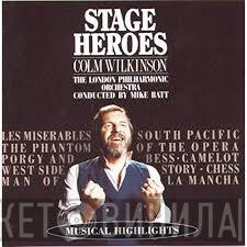 Colm Wilkinson, The London Philharmonic Orchestra - Stage Heroes