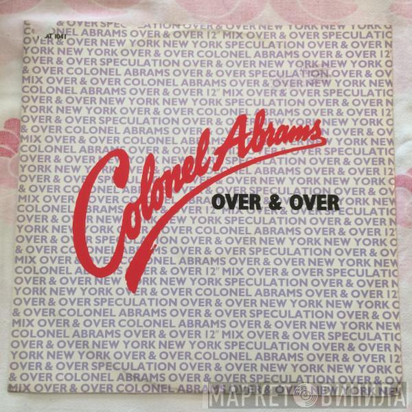 Colonel Abrams - Over And Over