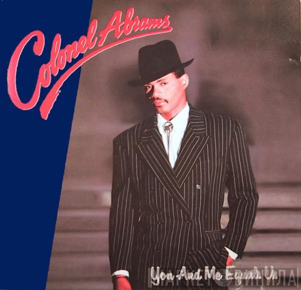  Colonel Abrams  - You And Me Equals Us