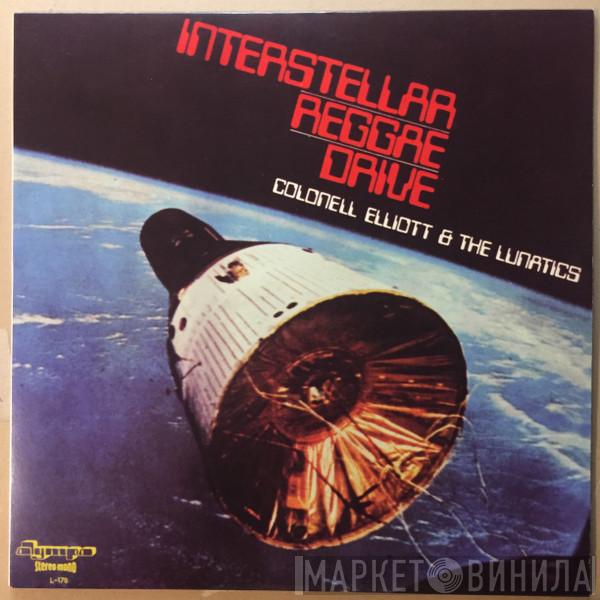  Colonel Elliott & The Lunatics  - Interstellar Reggae Drive