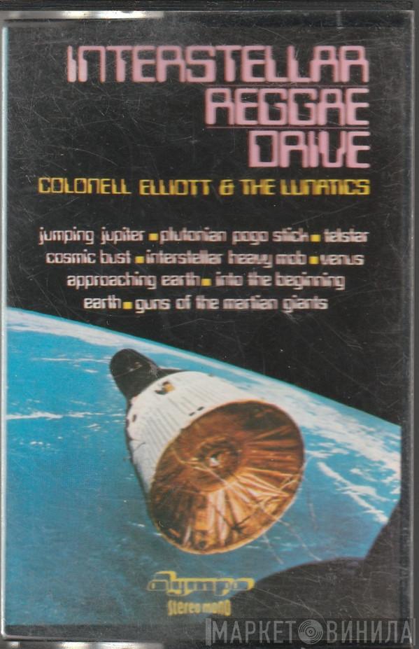  Colonel Elliott & The Lunatics  - Interstellar Reggae Drive