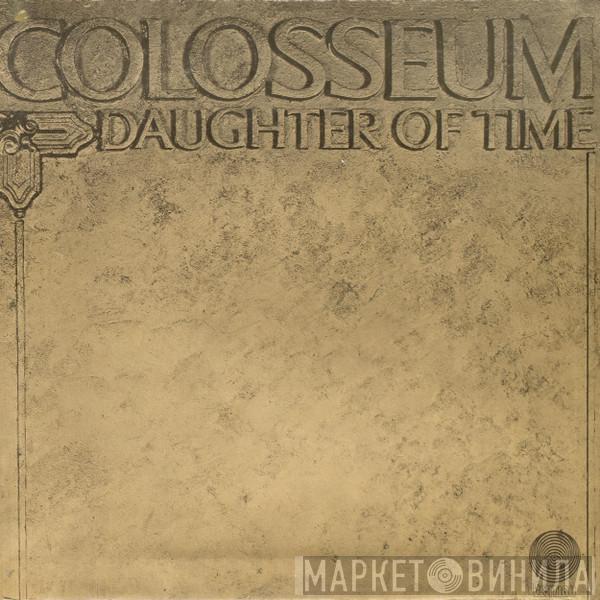 Colosseum - Daughter Of Time