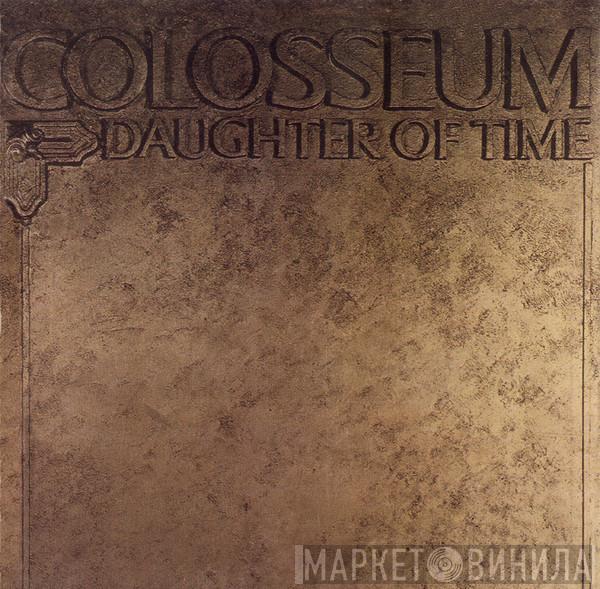 Colosseum - Daughter Of Time