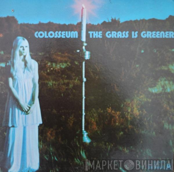 Colosseum - The Grass Is Greener