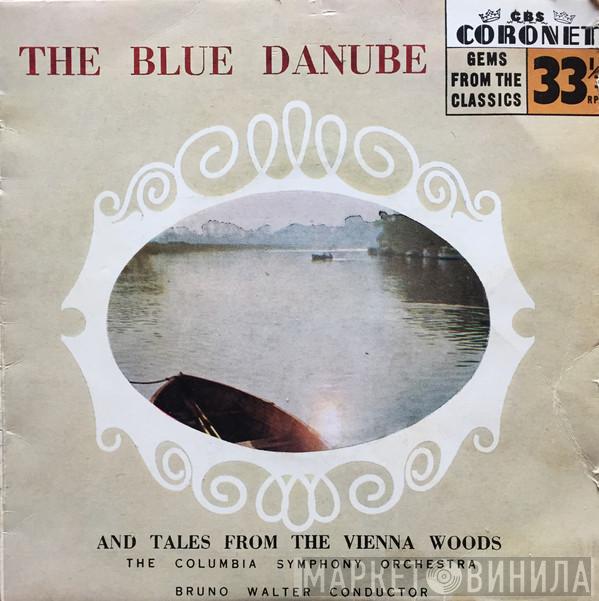 , Columbia Symphony Orchestra  Bruno Walter  - The Blue Danube And Tales From The Vienna Woods