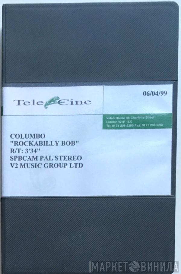  Columbo  - Rockabilly Bob