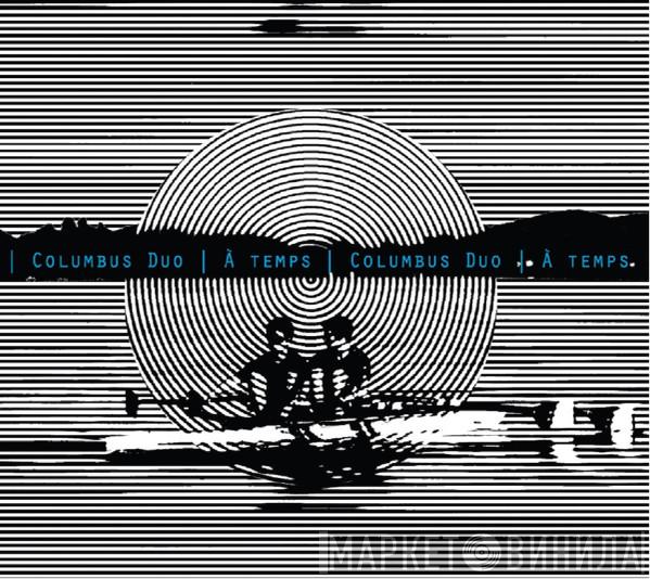 Columbus Duo - À Temps