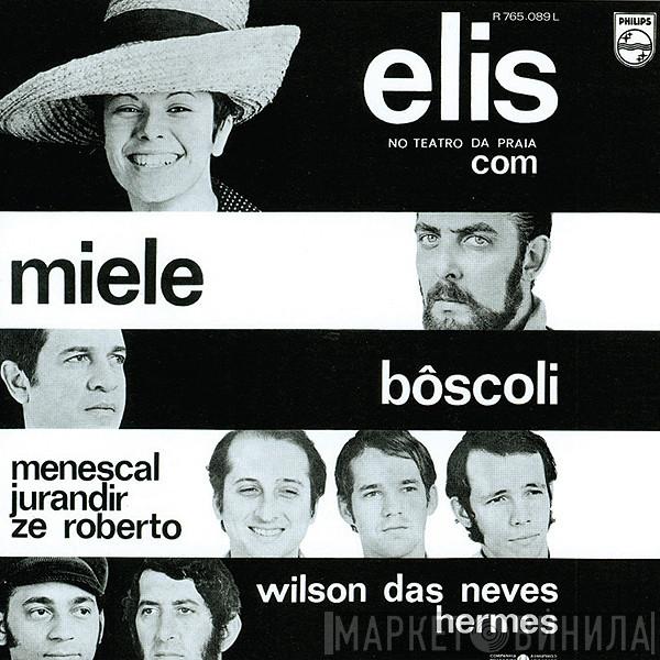 Com Elis Regina , Miele  , Ronaldo Boscoli , Roberto Menescal , Jurandir , José Roberto Bertrami & Wilson das Neves  Hermes   - Show Elis / Miele