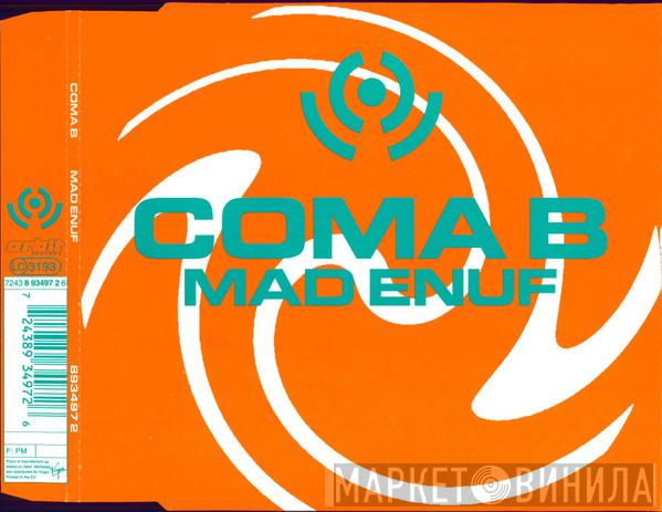  Coma B  - Mad Enuf