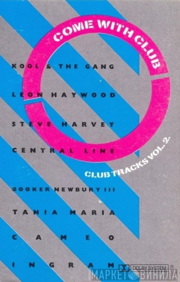  - Come With Club (Club Tracks Vol. 2)