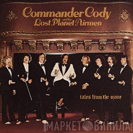  Commander Cody And His Lost Planet Airmen  - Tales From The Ozone