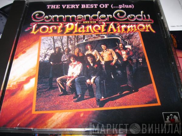 Commander Cody And His Lost Planet Airmen - The Very Best Of (... plus)