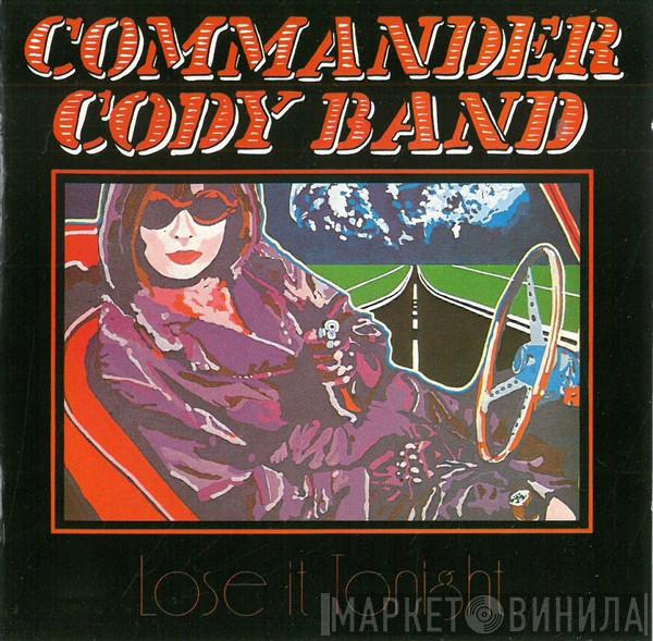 Commander Cody Band - Lose It Tonight
