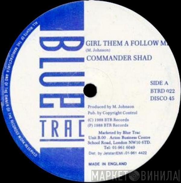 Commander Shad Pliers  - Girl Them A Follow Me / Who's There
