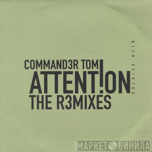  Commander Tom  - Attent!on (Remixes)